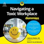 Navigating a Toxic Workplace For Dumm..., Catherine Mattice, MA