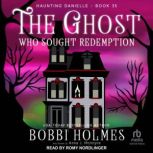 The Ghost Who Sought Redemption, Bobbi Holmes