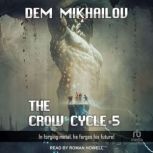 The Crow Cycle 5, Dem Mikhailov