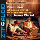 Disciples of Jesus Christ to Make Dis..., Theodore Andoseh