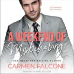 A Weekend of Misbehaving, Carmen Falcone