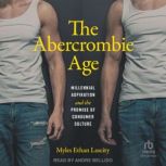 The Abercrombie Age, Myles Ethan Lascity