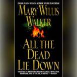 All the Dead Lie Down, Mary Willis Walker