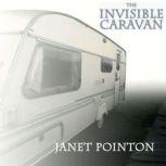 The Invisible Caravan, Janet Pointon
