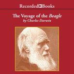 Voyage Of The Beagle Journal of Researches into the Natural History and Geology of the Countries Visited During the Voyage of H.M.S. Beagle Round the World, Charles Darwin