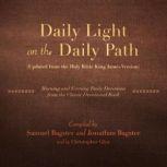 Daily Light on the Daily Path (Updated from the Holy Bible King James Version) Morning and Evening Daily Devotions from the Classic Devotional Book, Samuel Bagster;Jonathan Bagster