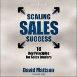 Scaling Sales Success, David Mattson
