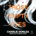 Those Empty Eyes, Charlie Donlea