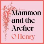 Mammon And The Archer, O Henry