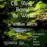 The Wood Beyond The World, William Morris