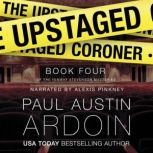 The Upstaged Coroner, Paul Austin Ardoin