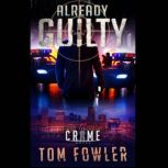 Already Guilty, Tom Fowler