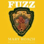 Fuzz When Nature Breaks the Law, Mary Roach