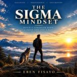 The Sigma Mindset, Eben Fisayo
