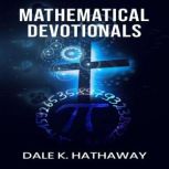 Mathematical Devotionals, Dale K. Hathaway