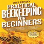 Practical Beekeeping For Beginners Y..., Luke Ramsey
