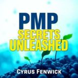 PMP Secrets Unleashed Propel Your Pr..., Cyrus Fenwick