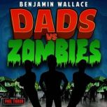 Dads vs. Zombies, Benjamin Wallace
