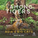 Among Tigers, K. Ullas Karanth