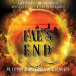 Faes End Queens of the Fae Book 12..., M. Lynn