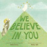 We Believe in You, Beth Ferry