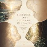 Everyone I Lost Shows Up in Heaven, Lauren Michele Panken
