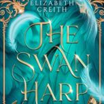 The Swan Harp, Elizabeth Creith