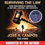 Surviving The Law, Jose R. Campos