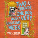 Two Friends, One Dog, and a Very Unus..., Sarah L. Thomson