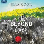 Beyond Grey, Ella Cook