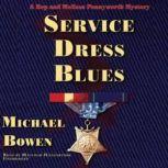 Service Dress Blues A Rep and Melissa Pennyworth Mystery, Michael Bowen