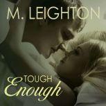 Tough Enough, M. Leighton