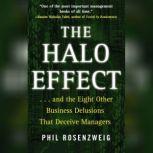 The Halo Effect  and the Eight Other Business Delusions that Deceive Managers, Phil Rosenzweig
