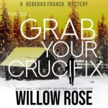 Five, Six ... Grab your Crucifix, Willow Rose