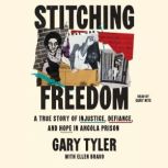 Stitching Freedom, Gary Tyler