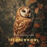 The Brown Owl, Ford Madox Ford