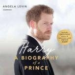 Harry A Biography of a Prince, Angela Levin