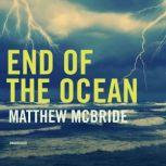 End of the Ocean, Matthew McBride