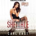 Shemale Anomaly, The - The Complete Story, Carl East