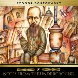 Notes From The Underground, Fyodor Dostoevsky