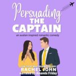Persuading the Captain, Rachel John