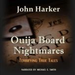 Ouija Board Nightmares Terrifying Tr..., John Harker
