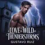 A love as wild as thunderstorms, Gustavo Luiz