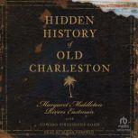 Hidden History of Old Charleston, Margaret Middleton Rivers Eastman
