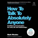How To Talk To Absolutely Anyone, 3rd..., Mark Rhodes