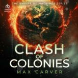 Clash of Colonies, Max Carver