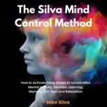 The Silva Mind Control Method, Mike Silva