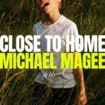 Close to Home, Michael Magee