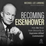 Becoming Eisenhower, Michael Lee Lanning