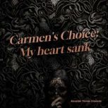 Carmens Choice  My heart sank, Alexander Thomas Zmyewski